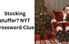 Stocking Stuffer? Nyt Crossword Clue - January 6 2025 pertaining to Christmas Stocking Stuffer Crossword